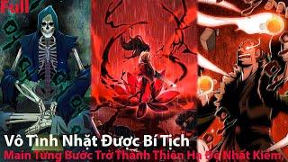 [ FUll ] Tình Cờ Có Được Bí Tịch Main Từng Bước Trở Thành Thiên Hạ Đệ Nhất Kiếm l Hugo Review