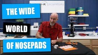 The Wide World of Nosepads