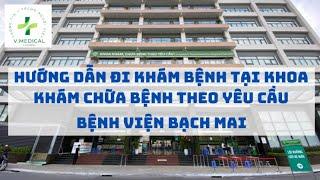 Khám theo yêu cầu Bệnh viện Bạch Mai – Hướng dẫn chi tiết