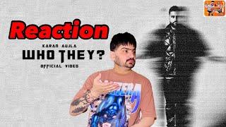 Reaction on : WHO THEY? (Music Video) Karan Aujla | Yeah Proof | React Hub