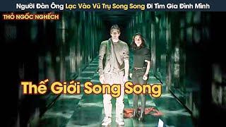 [Review Phim] Người Đàn Ông Lạc Vào Vũ Trụ Song Song Đi Tìm Gia Đình Mình Ở Thế Giới Lạ