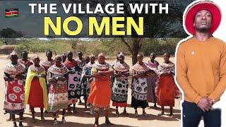 Inside Kenya’s Women-Only Village (The Land Of No Men)