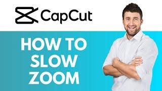 How To Slow Zoom in CapCut | Video Editing: Slow Zooming Made Easy | CapCut Tutorial