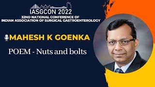 IASGCON 2022  |  Day 1  |  Endoscopic Procedures  |   Mahesh Goenka