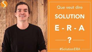 Que veut dire Solution ERA?