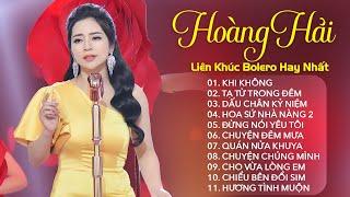 HOÀNG HẢI 2021 - Liên Khúc Nhạc Trữ Tình Bolero Buồn Hay Nhất 2021 Thất Tình Cấm Nghe