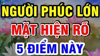 Người Xưa Chỉ Rõ: NGƯỜI PHÚC KHÍ LỚN Trên Mặt Hiện Rõ 5 Điểm Này, Về Già Rất Sướng| VĐTH