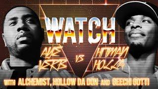 WATCH: AYE VERB vs HITMAN HOLLA with ALCHEMIST, HOLLOW DA DON and GEECHI GOTTI