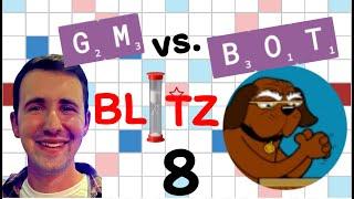 Scrabble GM vs. Bot Blitz Battle: Episode 8!