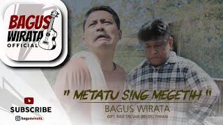 BAGUS WIRATA  - METATU SING MEGETIH ( OFFICIAL MUSIC VIDEO )