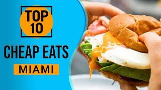 Top 10 Best Cheap Eats in Miami, Florida