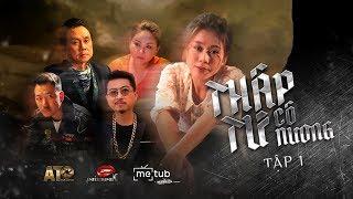 THẬP TỨ CÔ NƯƠNG - TẬP 1 | PHIM GIANG HỒ 2019 - NAM THƯ, CHÍ TÀI, QUÁCH NGỌC TUYÊN, HỨA MINH ĐẠT