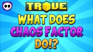 WHAT DOES CHAOS FACTOR DO IN TROVE?  How to Increase Your Chaos Factor!