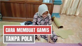 Cara Membuat Gamis Tanpa Pola | Belajar Menjahit Bagi Pemula