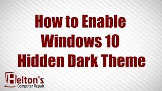 How to Enable Windows 10 Hidden Dark Theme