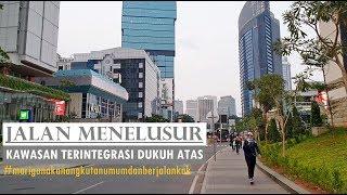 Explore Walk ~ Kawasan TOD (Transit Oriented Development) Dukuh Atas ~ Sudirman Thamrin Jakarta