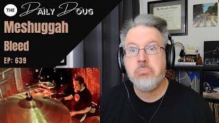 Composer & Air Drummer reacts to MESHUGGAH: Bleed (live drum-cam) | The Daily Doug Ep. 639