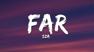 SZA - Far (Lyrics)