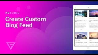 Custom Blog Feed With Elementor - Futurio