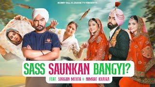 Sass Saunkan Bangyi ? ft. Sargun Mehta & Nimrat Khaira | JaggieTv