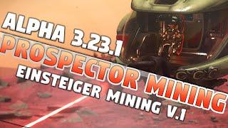 Star Citizen Alpha 3.23.1  MISC PROSPECTOR Mining  Gameplay + Einsteiger Tipps v1  Quiq
