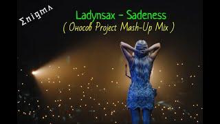 Ladynsax - Sadeness ( Оносов Project Mash-up MIX )