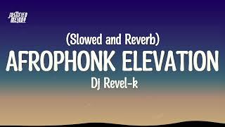 Afrophonk Elevation (Slowed and Reverb) Dj Revel-k