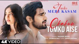 Chahun Tumko Aise (LYRICS)- Yasser Desai | Adah Sharma, Ishwak Singh | Tumko Meri Kasam | Shubham B