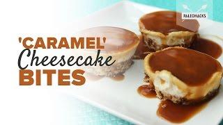 'Caramel' Cheesecake Bites | Paleo Recipe