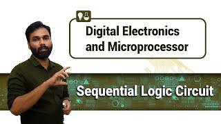 Introduction to Sequential Logic Circuit | Basics of Latch | Digital Electronics and Microprocessor