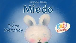 Cuento “Cuando tengo miedo”  de Trace Moronoy | cuento infantil