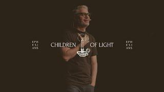 Ephesians - Children of Light