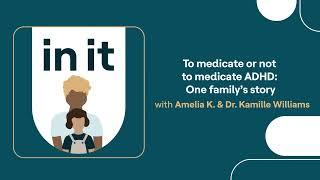 In It | To medicate or not to medicate ADHD: One family’s story