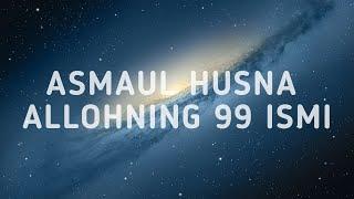 ASMAUL HUSNA | ALLOHNING 99 ISMI