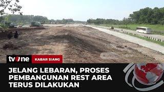 Pembangunan Rest Area di Tol Cipali Terus Dikebut Jelang Mudik Lebaran | Kabar Siang tvOne