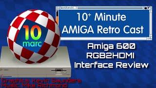 Amiga 600 RGB2HDMI Review - Episode 117