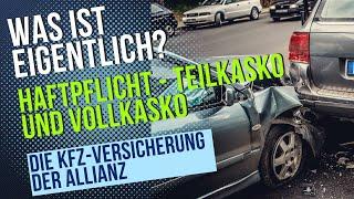 Was ist eigentlich Haftpflicht, Vollkasko und Teilkasko? - Die KFZ Versicherung einfach erklärt.