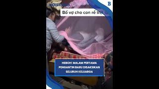 Heboh! Malam Pertama Pengantin Baru Disaksikan Seluruh Keluarga