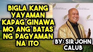 SIKRETO KUNG PAANO YUMAMAN | Episode#1  By: Sir John Calub@Soul-Power1111