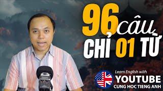 96 câu chỉ có 01 từ: ngắn và dễ nhớ