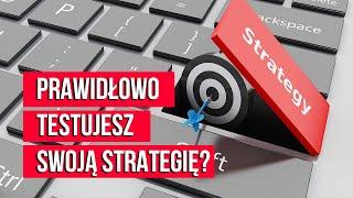 Jak testować swoją strategię?