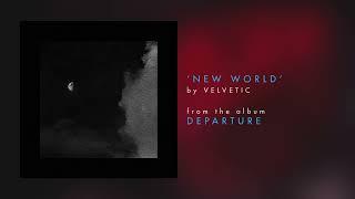 Velvetic - New World (Audio Stream)