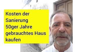 gebrauchtes Haus 50-ger Jahre mit Baugutachter kaufen & sanieren Kostenschätzung, neue Fenster