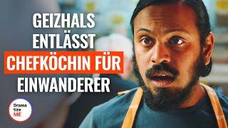 Geizhals entlässt Chefköchin für Einwanderer | @DramatizeMeDeutsch