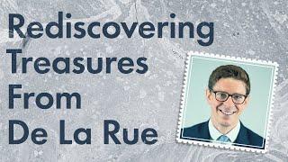 Rediscovering Treasures from the De La Rue Archive Collection