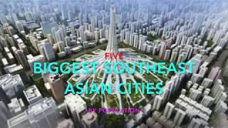 5 Biggest Southeast Asian Cities