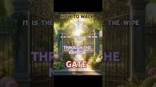 How to walk through the narrow gate. #jesus #heaven #walk #walkthrough #church #god #bible #faith