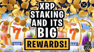 XRP RIPPLE: Staking and Its Big Rewards!