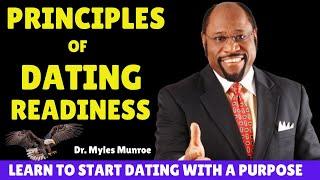 THE THREE PRINCIPLES OF DATING READINESS From Dr. Myles Munroe's Teaching. (Must Watch!!!)