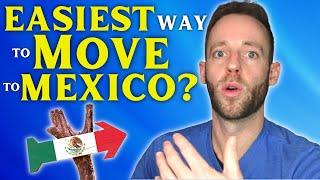 How to MOVE to MEXICO - 3 EASY Ways to MOVE to MEXICO